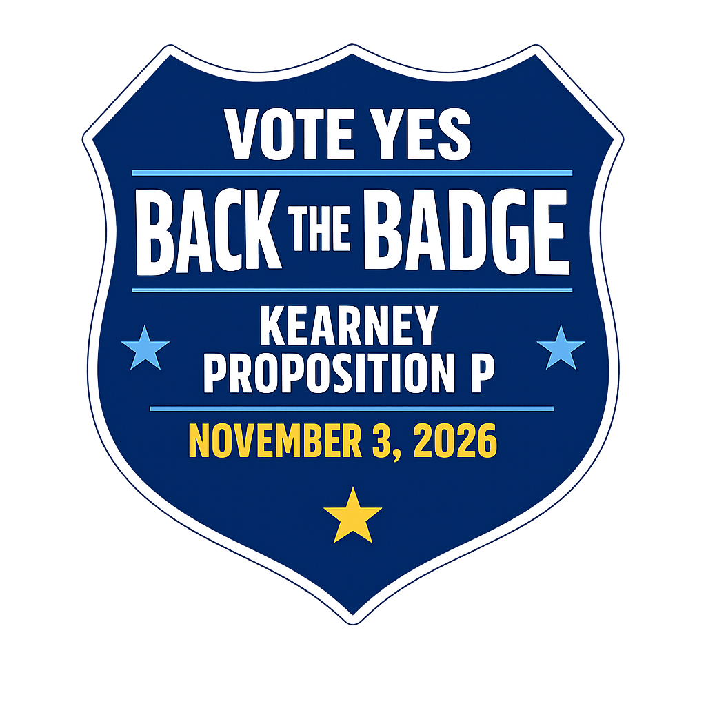 Vote YES — Back the Badge — Kearney Proposition P — November 3, 2026